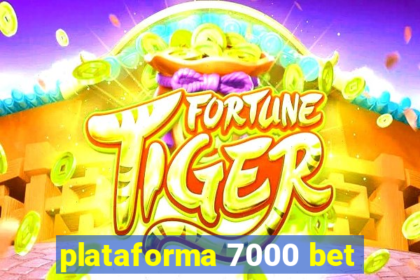 plataforma 7000 bet